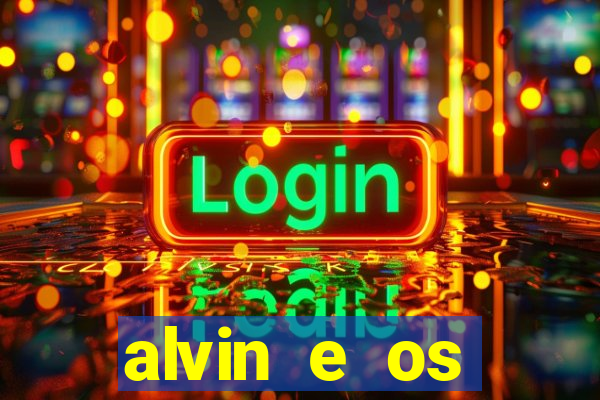 alvin e os esquilos 3 filme completo dublado