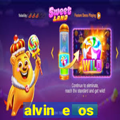 alvin e os esquilos 3 filme completo dublado