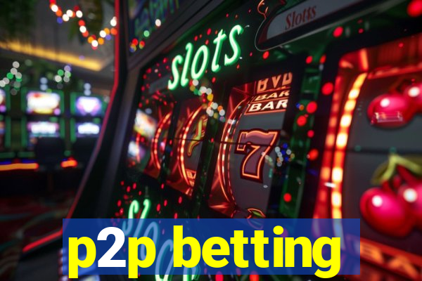 p2p betting