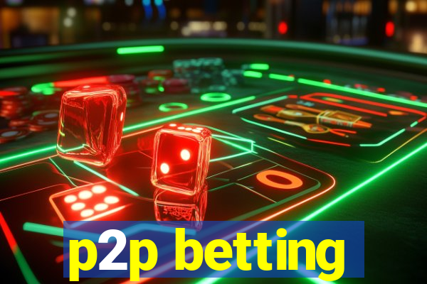 p2p betting