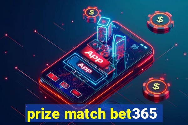 prize match bet365