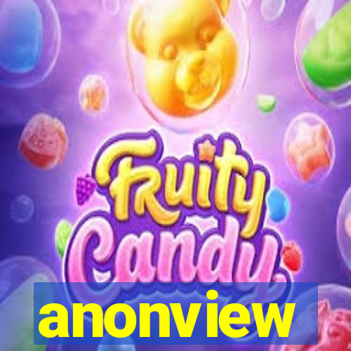 anonview