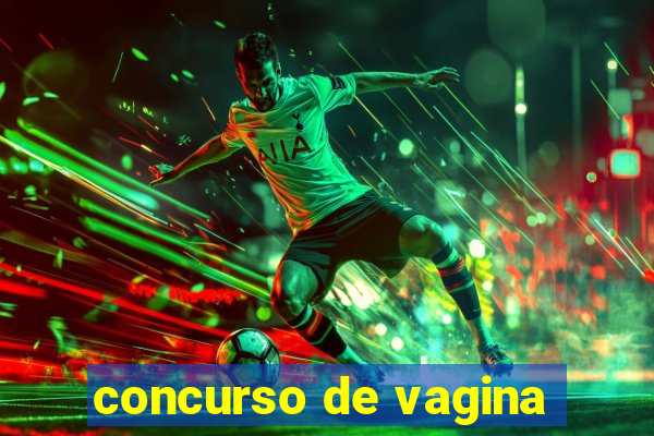 concurso de vagina