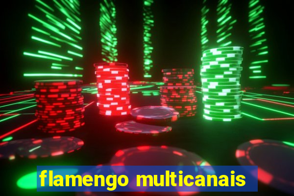 flamengo multicanais