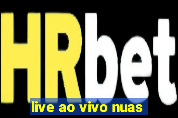 live ao vivo nuas