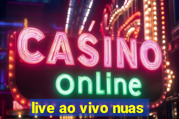 live ao vivo nuas