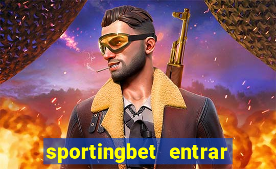 sportingbet entrar na minha conta