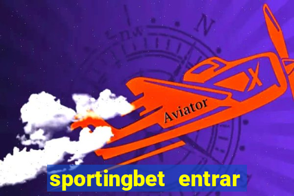 sportingbet entrar na minha conta