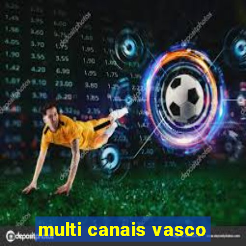 multi canais vasco