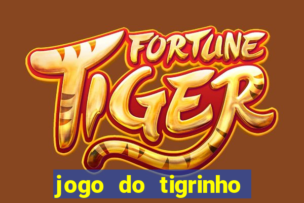 jogo do tigrinho com deposito de 5 reais