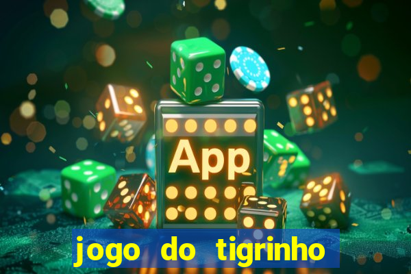 jogo do tigrinho com deposito de 5 reais