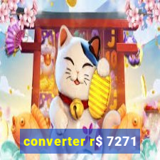 converter r$ 7271