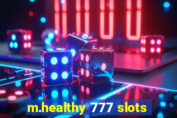 m.healthy 777 slots