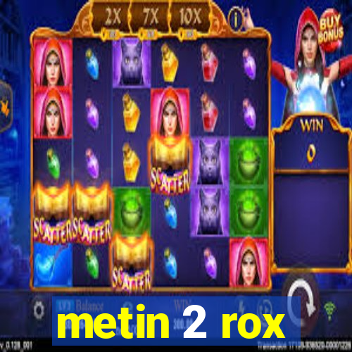 metin 2 rox