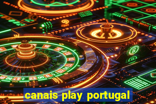 canais play portugal