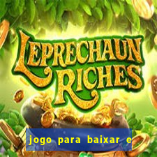 jogo para baixar e ganhar dinheiro