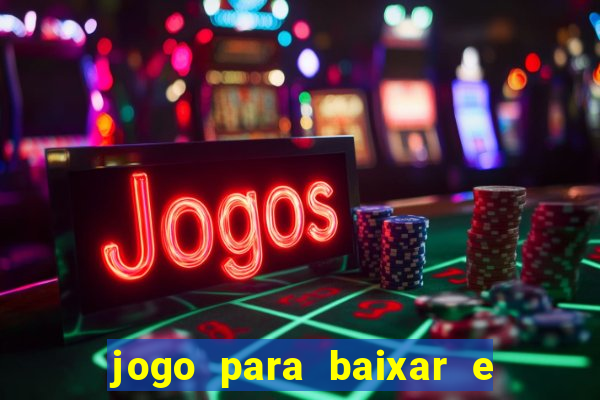 jogo para baixar e ganhar dinheiro