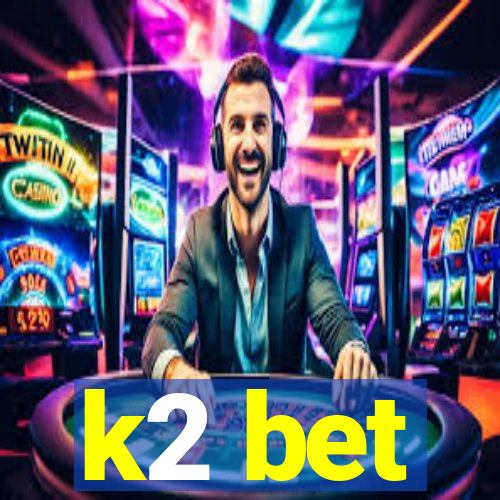 k2 bet