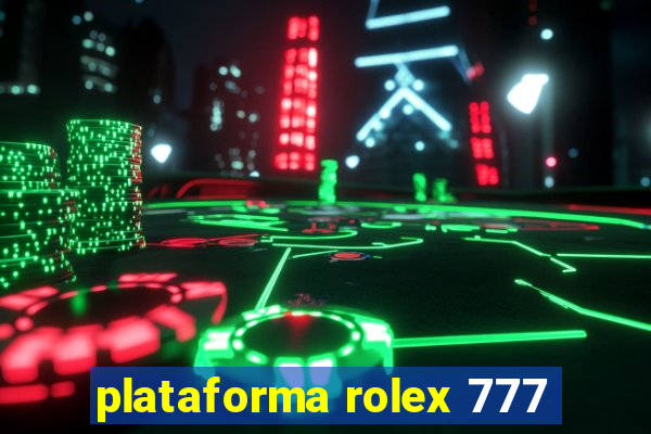 plataforma rolex 777