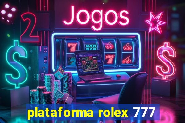 plataforma rolex 777