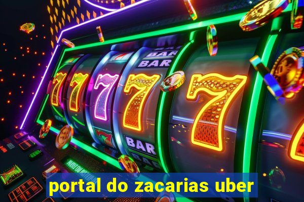 portal do zacarias uber