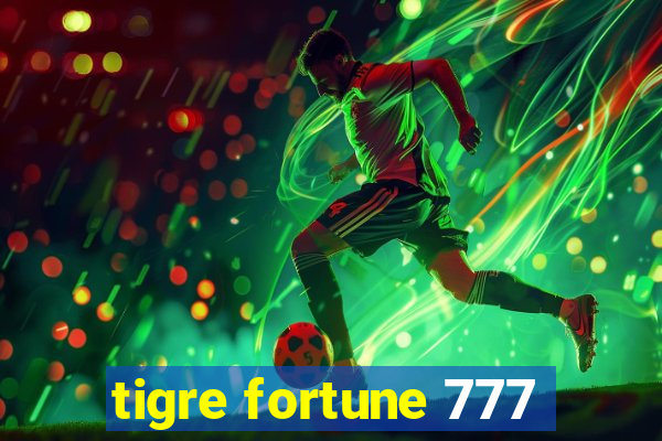 tigre fortune 777