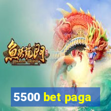 5500 bet paga