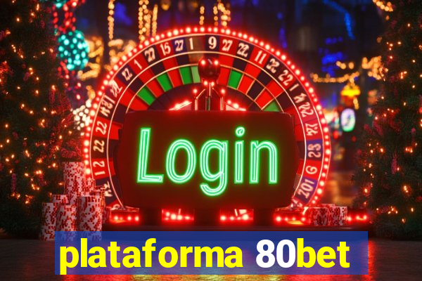 plataforma 80bet