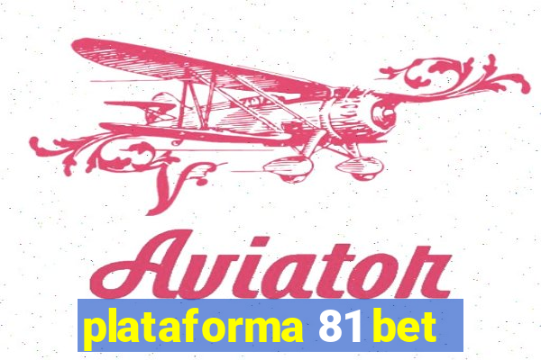 plataforma 81 bet