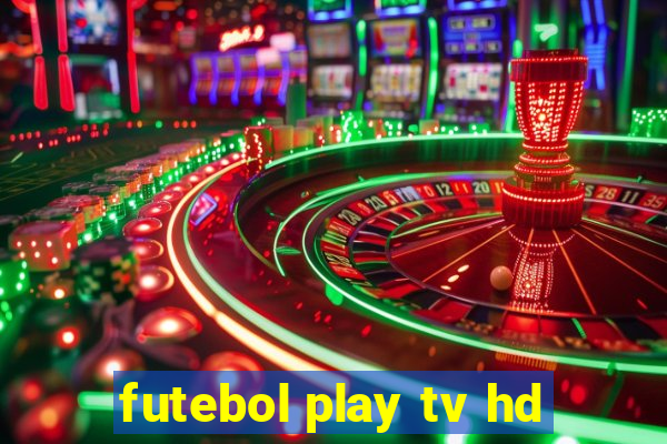 futebol play tv hd