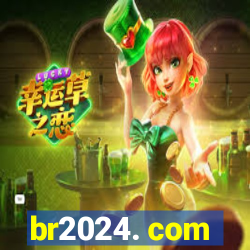 br2024. com