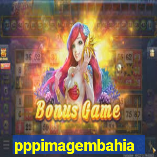 pppimagembahia