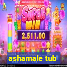 ashamale tub