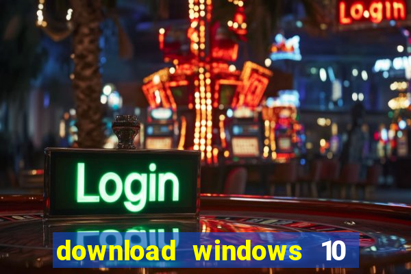 download windows 10 home iso 64 bit