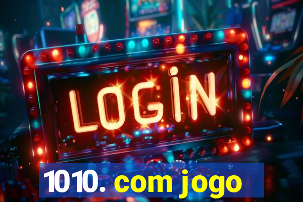 1010. com jogo