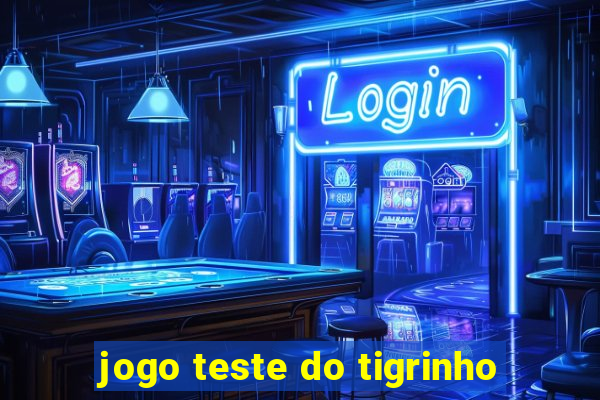 jogo teste do tigrinho