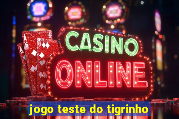 jogo teste do tigrinho