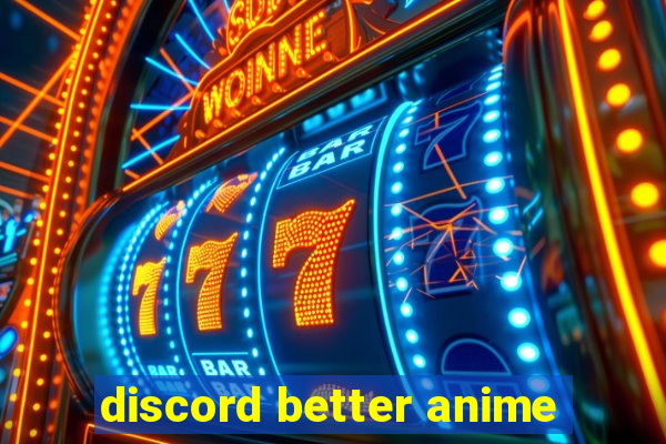 discord better anime