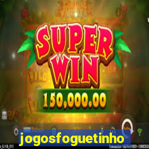 jogosfoguetinho