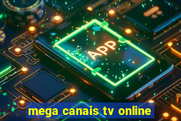 mega canais tv online