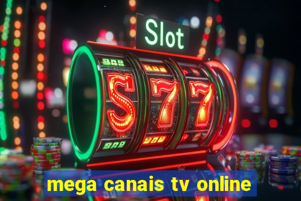 mega canais tv online