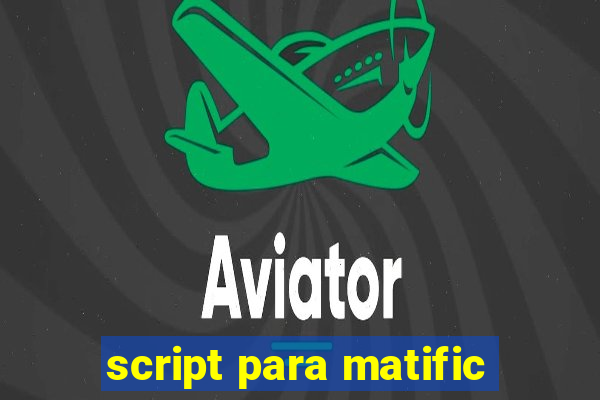 script para matific