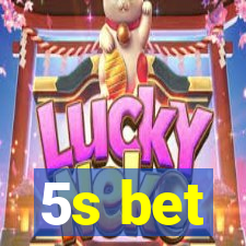 5s bet