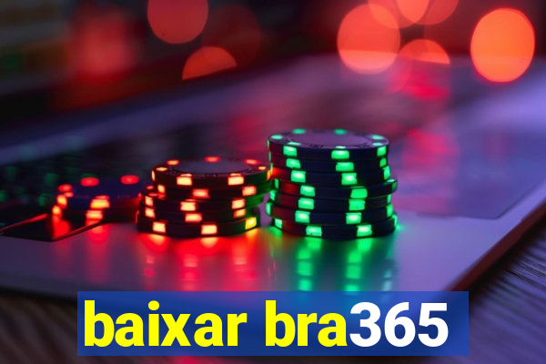 baixar bra365