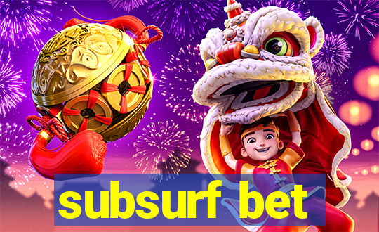 subsurf bet