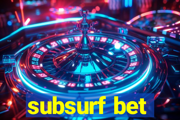 subsurf bet