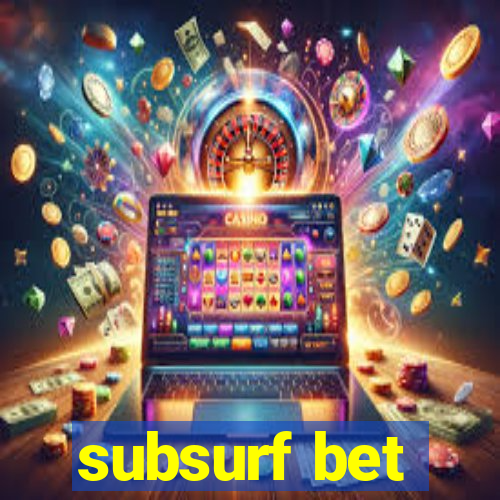 subsurf bet