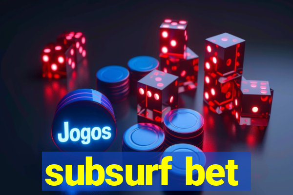 subsurf bet