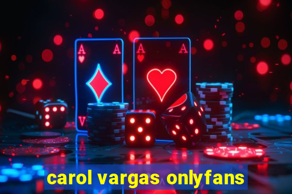 carol vargas onlyfans