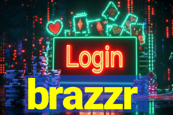 brazzr